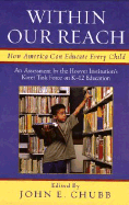 Within Our Reach: How America Can Educate Every Child [Hardcover]