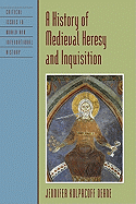 history of medieval heresy and inquisition