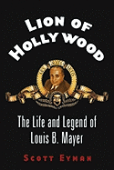 Lion of Hollywood: The Life and Legend of Louis B. Mayer