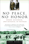 No Peace, No Honor: Nixon, Kissinger, and Betrayal in Vietnam
