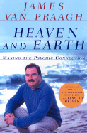 Heaven and Earth: Making the Psychic Connection