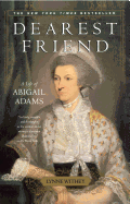 Dearest Friend: A Life of Abigail Adams