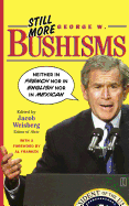 still more george w bushisms neither in french nor in english nor in mexica