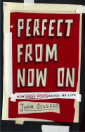 Perfect from Now on: How Indie Rock Saved My Life