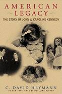 american legacy the story of john and caroline kennedy