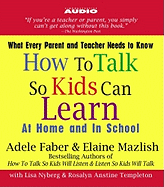 How to Talk So Kids Can Learn: At Home and in School