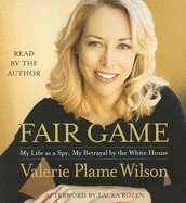 fair game my life as a spy my betrayal by the white house