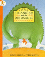 Little So-and-so and the Dinosaurs