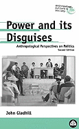 power and its disguises anthropological perspectives on politics