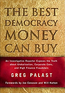 The Best Democracy Money Can Buy: An Investigative Reporter Exposes the Truth About Globalization, Corporate Cons and High Finance Fraudsters