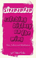 Catching History on the Wing: Race, Culture and Globalisation