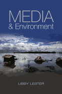 Media and Environment: Conflict, Politics and the News