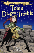 Creaky Castle: Bk. 1: Tom's Dragon Trouble