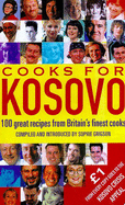 Cooks for Kosovo: 100 Great Recipes from Britain's Finest Cooks