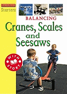 Balancing: Cranes, Scales and Seesaws