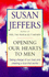 Opening Our Hearts to Men: Taking Charge of Our Lives and Creating Love That Works