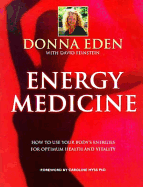 Energy Medicine: How to Use Your Body's Energies for Optimum Health and Vitality