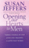 Opening Our Hearts to Men: Taking Charge of Our Lives and Creating a Love That Works