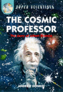 The Cosmic Professor: Story of Albert Einstein