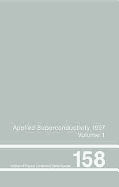 Applied Superconductivity 1997: Proceedings of Eucas 1997, the Third European Conference on Applied Superconductivity, Held in the Netherlands, 30 June-3 July 1997