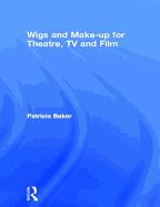 Wigs and Make-Up for Theatre, TV and Film