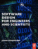 Software Design for Engineers and Scientists