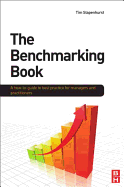 The Benchmarking Book: A How-To Guide to Best Practice for Managers and Practitioners