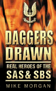 Daggers Drawn: Real Heroes of the SAS and SBS