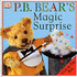 P.B. Bear's Magic Surprise (Pb Bear Lift the Flap Party Bk)