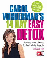 Carol Vorderman's 14 Day Easy Detox: Fourteen Days of Detox for Fast Efficient Results