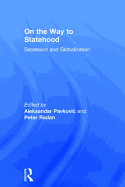On the Way to Statehood: Secession and Globalisation