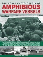 The World Encyclopedia of Amphibious Warfare Vessels: Features a Directory of Over 180 Vessels with 530 Photographs