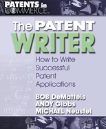 The Patent Writer: How to Write Successful Patent Applications