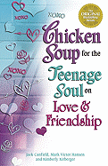 Chicken Soup for the Teenage Soul on Love & Friendship