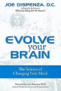 Evolve Your Brain: The Science of Changing Your Mind