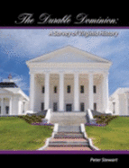 Durable Dominion: A Survey of Virginia History Peter C. Stewart