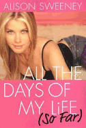 All the Days of My Life (So Far)