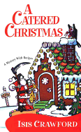 A Catered Christmas: A Mystery with Recipes