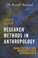 Research Methods in Anthropology: Qualitative and Quantitative Approaches