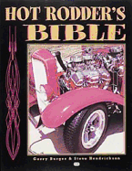 hot rodders bible the ultimate guide to building your dream machine