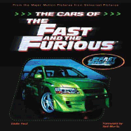 The Cars of the Fast and the Furious: The Making of the Hottest Cars on Screen