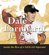 Dale Earnhardt JR.: Inside the Rise of a NASCAR Superstar