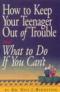 How to Keep Your Teenager Out of Trouble and What to Do If You Can't
