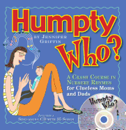Humpty Who?: A Crash Course in 80 Nursery Rhymes for Clueless Moms and Dads