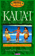 Kaua'i, 6th Edition: Making the Most of Your Family Vacation Dona Early and Christie Stilson