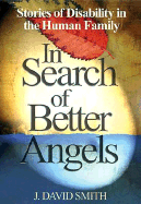 In Search of Better Angels: Stories of Disability in the Human Family