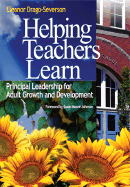 Helping Teachers Learn: Principal Leadership for Adult Growth and Development