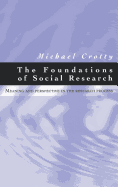 The Foundations of Social Research: Meaning and Perspective in the Research Process