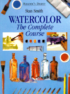 Watercolor: The Complete Course