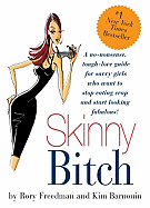 skinny bitch a no nonsense tough love guide for savvy girls who want to sto